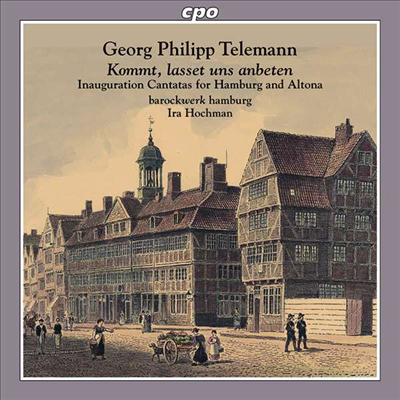 텔레만: 함부르크와 알토나의 취임 칸타타 (Telemann: Inauguration Cantatas for Hamburg &amp; Altona)(CD) - Ira Hochman