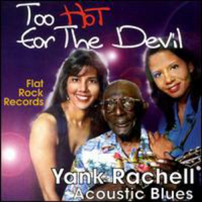 Yank Rachell - To Hot For The Devil (CD)