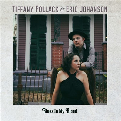 Tiffany Pollack / Eric Johanson - Blues In My Blood (CD)