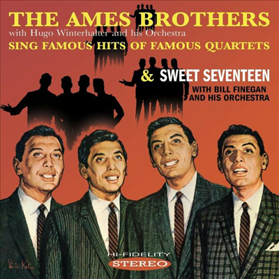 Ames Brothers - The Ames Brothers Sing Famous Hits Of Famous Quartets / Sweet Seventeen (CD)