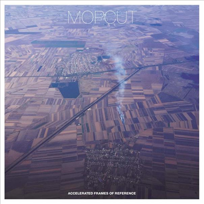 Mopcut - Accelerated Frames Of Reference (CD)