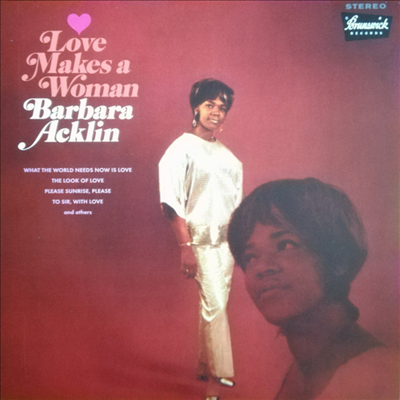 Barbara Acklin - Love Makes A Woman (180g LP)