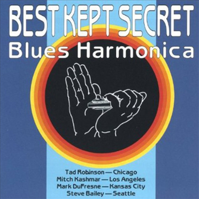 Tad Robinson / Mark DuFresne / Mitch Kashmar / Steve Bailey - Best Kept Secret Blues Harmonica (CD)