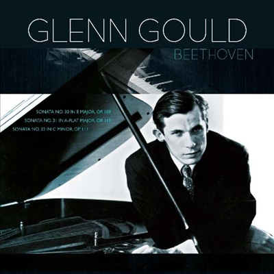 베토벤: 피아노 소나타 30, 31 &amp; 32번 (Beethoven: Piano Sonatas Nos.30, 31 &amp; 32) (180g)(LP) - Glenn Gould