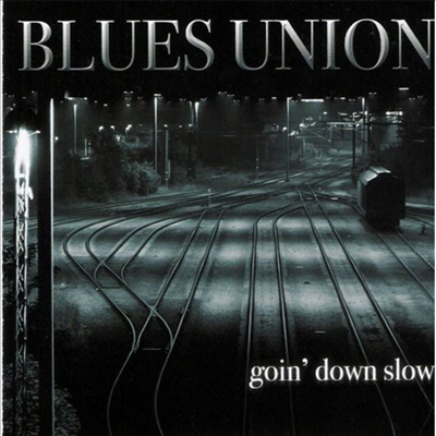 Blues Union - Goin' Down Slow (CD)