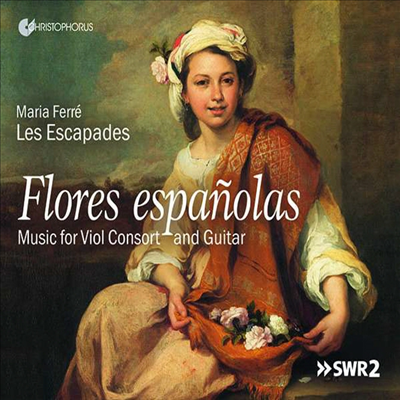 스페인 비욜 콘소트와 기타 음악 (Flores espanolas - Music For Viol Consort &amp; Guitar)(CD) - Maria Ferre