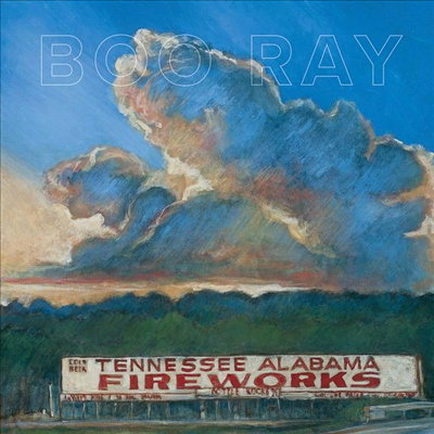 Boo Ray - Tennessee Alabama Fireworks (Digipack)(CD)