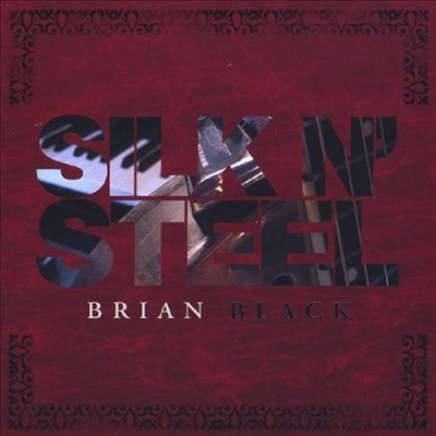Brian Black - Silk N Steel (CD)