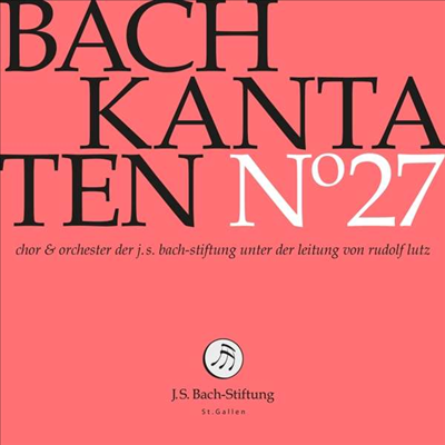 바흐: 칸타타 작품 27집 (Bach-Kantaten-Edition der Bach-Stiftung St.Gallen - CD 27)(CD) - Rudolf Lutz