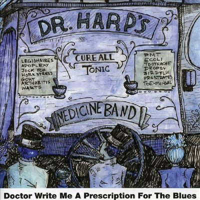 Dr. Harp&#39;s Medicine Band - Doctor Write Me A Prescription For The Blues (CD)