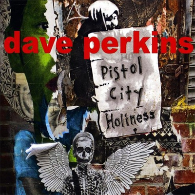 Dave Perkins - Pistol City Holiness (CD)