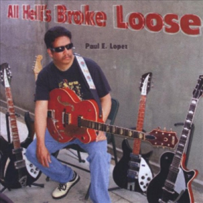 Paul E. Lopez - All Hell's Broke Loose(CD-R)