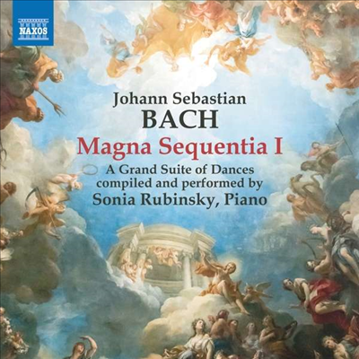 무곡으로 조명하는 바흐 음악의 위대한 순간들 1집 (Bach: Magna Sequentia 1 - A Grand Suite of Dances compiled by Sonia Rubinsky)(CD) - Sonia Rubinsky