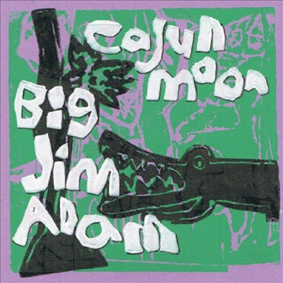 Big Jim Adam - Cajun Moon (CD)