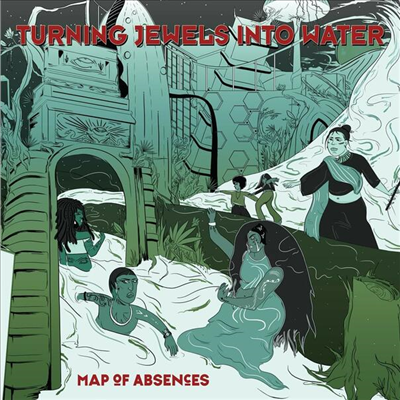 Turning Jewels Into Water - Map Of Absences (LP)