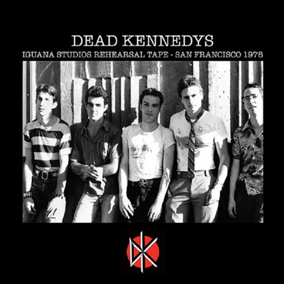 Dead Kennedys - Iguana Studios Rehearsal Tape - San Francisco 1978 (CD)