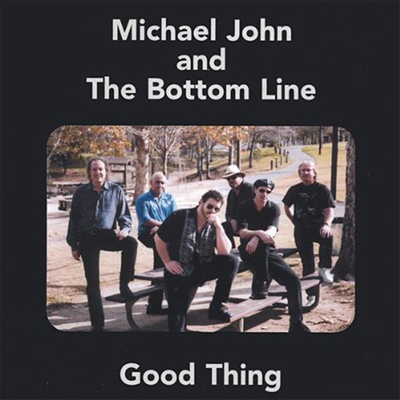 Michael John &amp; The Bottom Line - Good Thing (CD)