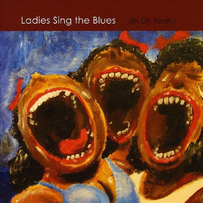 Ladies Sing The Blues - Uh Oh Yeah (CD)