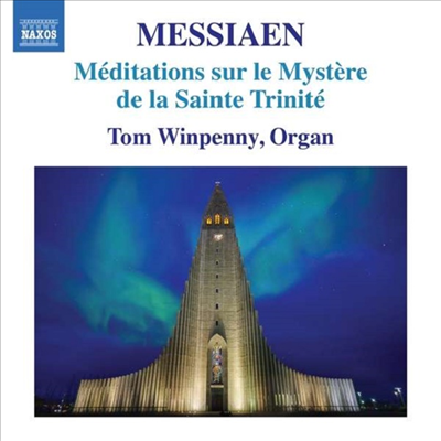 메시앙: 성 삼위일체의 신비에 관한 명상 (Messiaen: Meditations sur le mystere de la Sainte Trinite)(CD) - Tom Winpenny