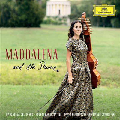 마달레나 델 고보 - 에스테르하지를 위한 작품집 (Maddalena and the Prince)(CD) - Maddalena Del Gobbo