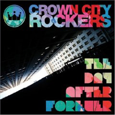 Crown City Rockers - The Day After Forever (CD)