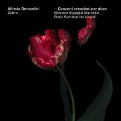 베네치아 악파의 오보에 협주곡 (Concerti Veneziani per Oboe)(CD) - Alfredo Bernardini