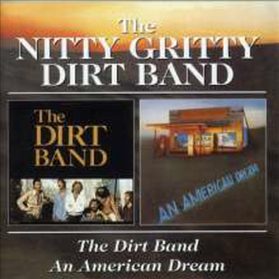 Nitty Gritty Dirt Band - The Dirt Band/An American Dream (Remastered)(2 On 1CD)(CD)