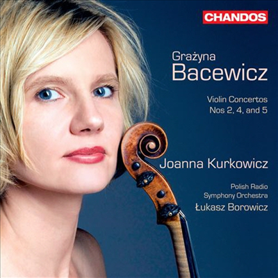 바세비츠 바이올린 협주곡 2집 - 바이올린 협주곡 2, 4, 5번 (Grazyna Bacewicz : Violin Concertos, Volume 2)(CD) - Joanna Kurkowicz