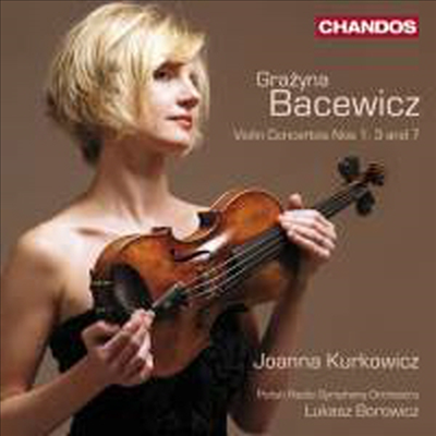 바체비츠 : 바이올린 협주곡 1, 3, 7번 (Grazyna Bacewicz : Violin Concerto No.1, 3 & 7)(CD) - Joanna Kurkowicz