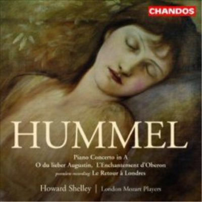 훔멜: 피아노 협주곡, 마법에 걸린 오베른 (Hummel: Piano Concerto, L’Enchantment d’Oberon, Le Retour a Londres)(CD) - Howard Shelley