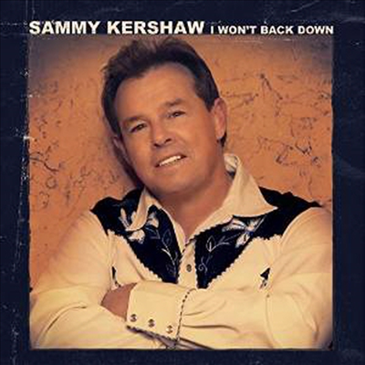 Sammy Kershaw - Won&#39;t Back Down (CD)