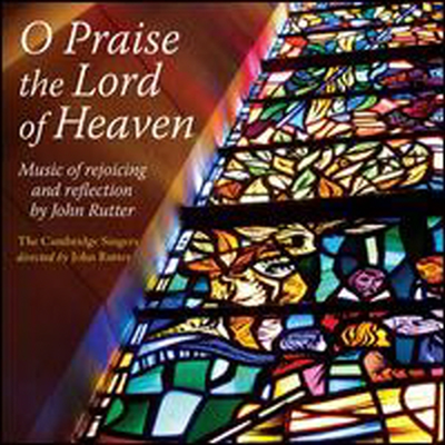 존 루터 - 합창 음악 (Music of Rejoicing & Reflection by John Rutter - O Praise The Lord Of Heaven)(CD) - John Rutter