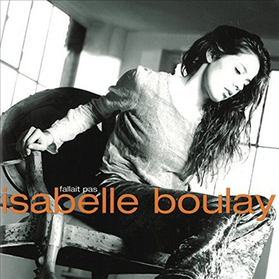 Isabelle Boulay - Fallait Pas (CD)