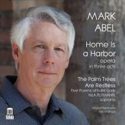 마크 아벨: 집은 항구다 &amp; 종려나무는 쉬지 못하고 (Mark Abel: Home Is a Harbor &amp; The Palm Trees Are Restless) (2CD) - Benjamin Makino