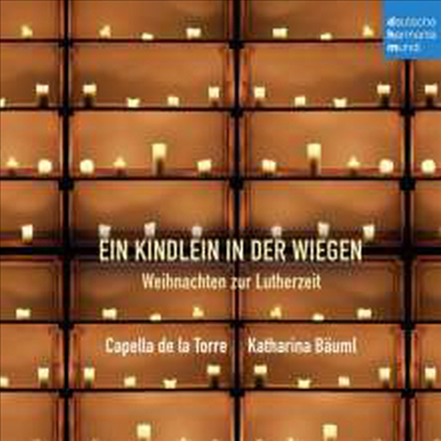 자장가 - 루터교의 크리스마스 음악 (Ein Kindlein in der Wiegen - Weihnachten zur Lutherzeit)(CD) - Katharina Bauml