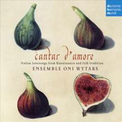 칸타르 다모레 - 르네상스 이탈리아 사랑의 노래 (Cantar d&#39;amore - Italian Lovesongs from Renaissance and Folk Tradition)(CD) - Oni Wytars Ensemble