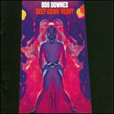 Bob Downes - Deep Down Heavy (Remastered)(CD)