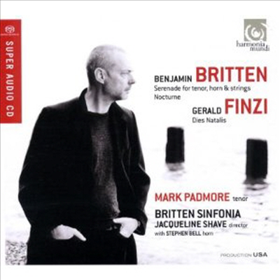 브리튼: 테너, 호른, 현을 위한 세레나데 & 핀치: 크리스마스 Op.8 (Britten: Serenade for Tenor, Horn & Strings, Op. 31 & Finzi: Dies natalis, Op. 8) (SACD Hybrid) - Mark Padmore
