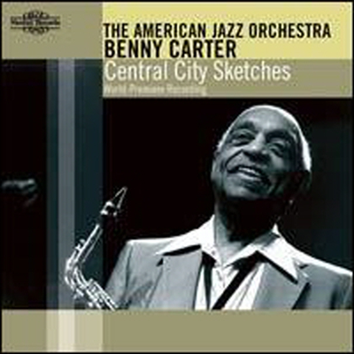 Benny Carter &amp; the American Jazz Orchestra - Central City Sketches (CD)
