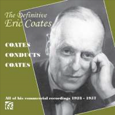 에릭 코츠가 지휘하는 에릭 코츠 (The Definitive Eric Coates) - Eric Coates