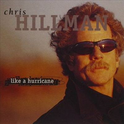 Chris Hillman - Like A Hurricane (CD)