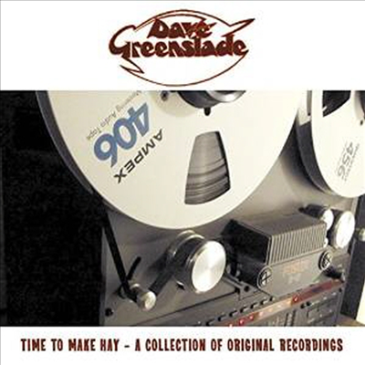 Dave Greenslade - Time To Make Hay: A Collection Of Original Records (CD)