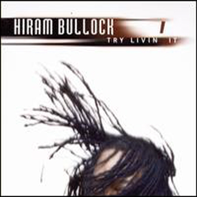 Hiram Bullock - Try Livin It (CD)