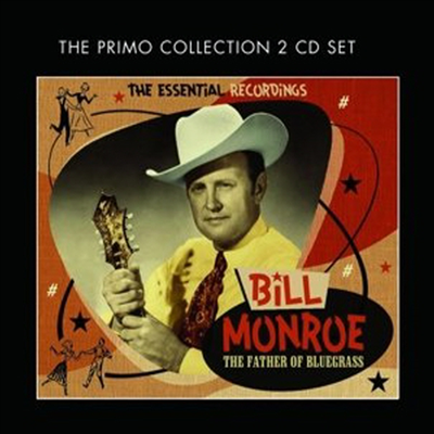 Bill Monroe - Father Of Bluegrass: The Essential Recordings (2CD)