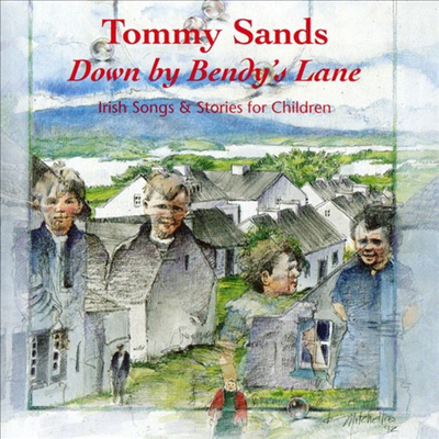 Tommy Sands - Down By Bendy&#39;s Lane (CD)