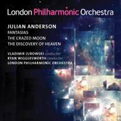 줄리언 앤더슨: 판타지아, 미친 달 & 천국의 발견 (Julian Anderson: Fantasias, The Crazed Moon & The Discovery of Heaven)(CD) - Vladimir Jurowski