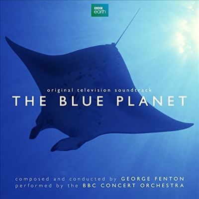 George Fenton/BBC Concert Orchestra - The Blue Planet (블루 플래닛) (TV Soundtrack)(CD)