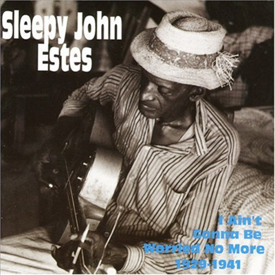 Sleepy John Estes - I Ain&#39;t Gonna Be Worried No More 1929-1941 (CD)