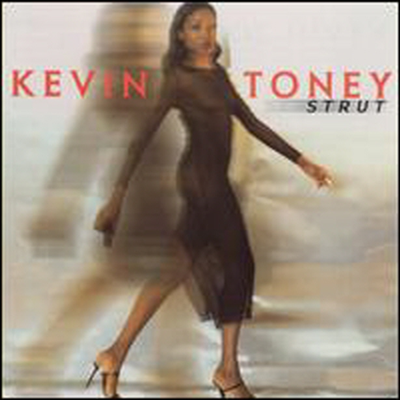 Kevin Toney - Strut (CD)