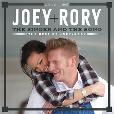 Joey &amp; Rory - Singer &amp; The Song: The Best Of Joey &amp; Rory (CD)